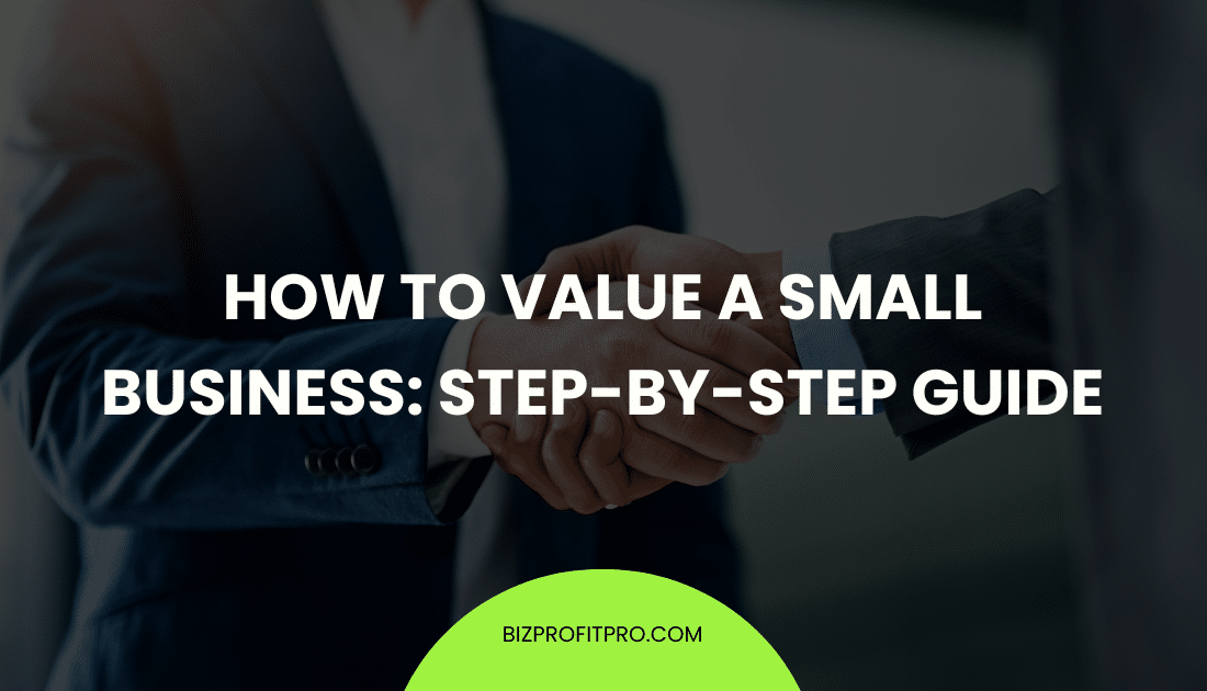 How to Value a Small Business Step-by-Step Guide