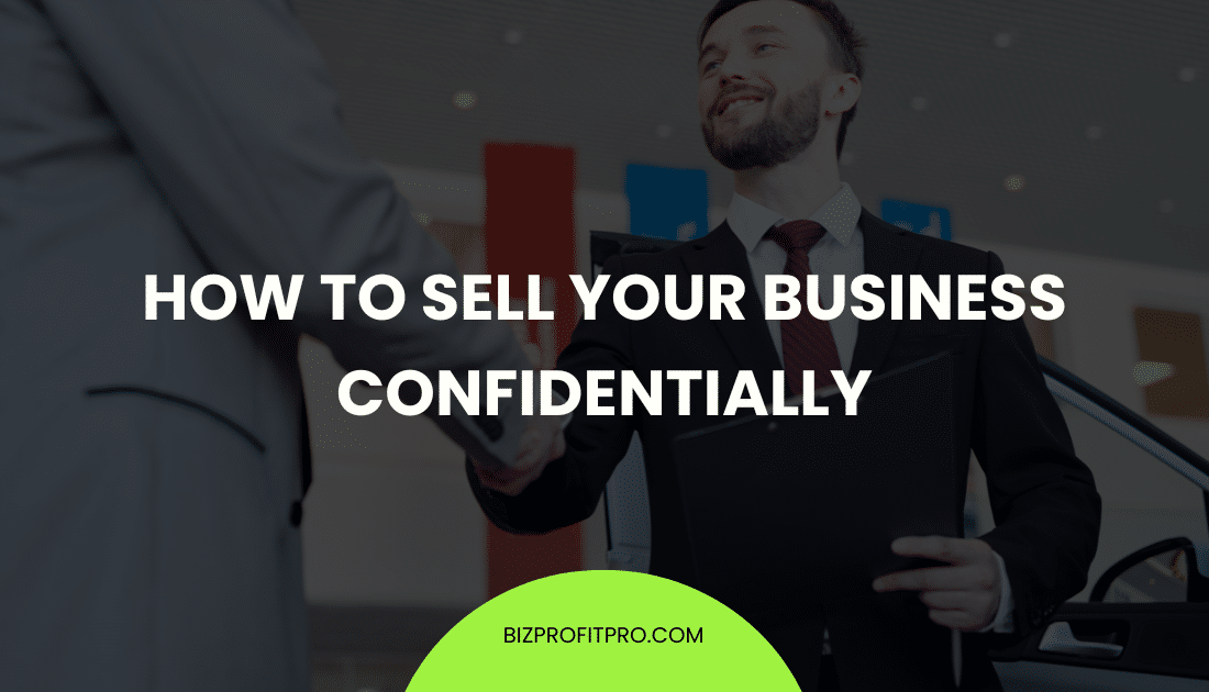 How to Sell Your Business Confidentially
